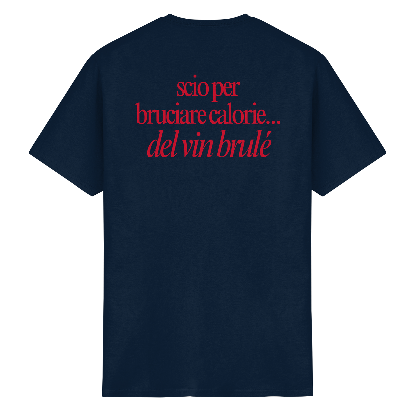 Scio per calorie... del vin brulé - T-Shirt